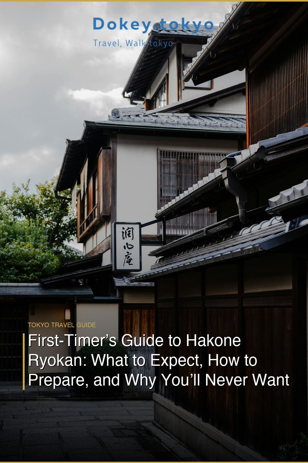 First-Timer’s Guide to Hakone Ryokan: What to Expect, How to Prepare, and Why You’ll Never Want to Leave