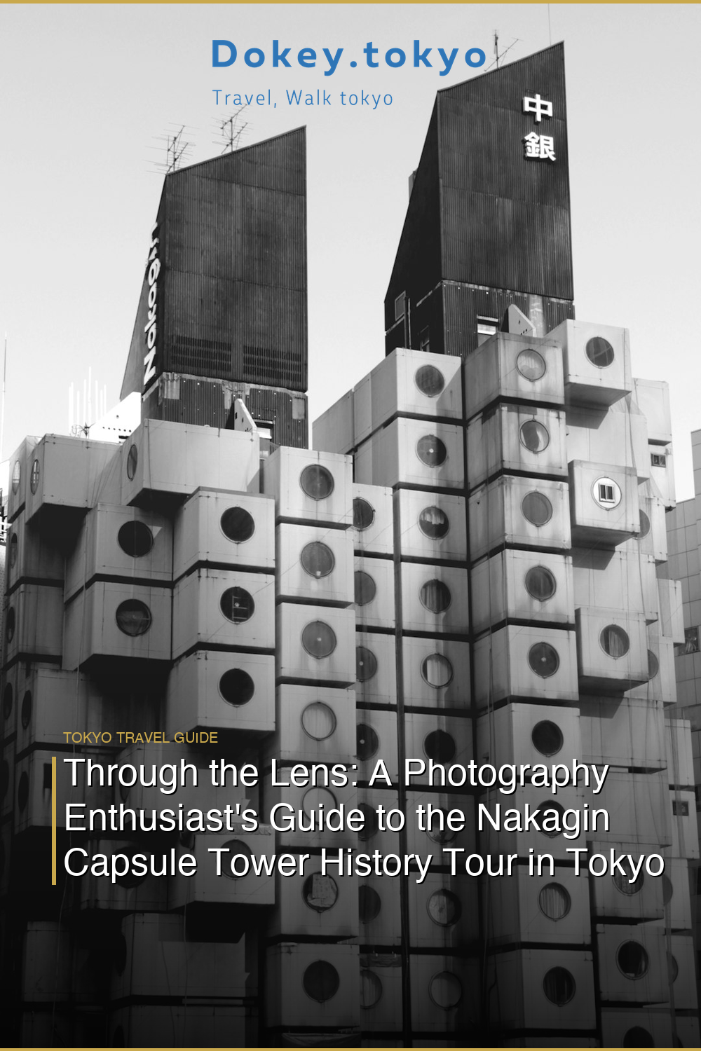 Through the Lens: A Photography Enthusiast’s Guide to the Nakagin Capsule Tower History Tour in Tokyo