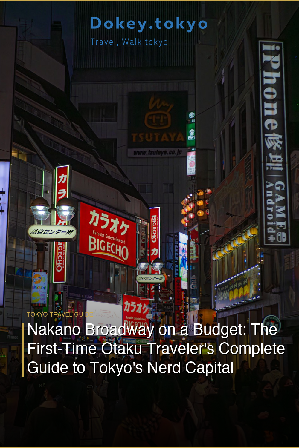 Nakano Broadway on a Budget: The First-Time Otaku Traveler’s Complete Guide to Tokyo’s Nerd Capital
