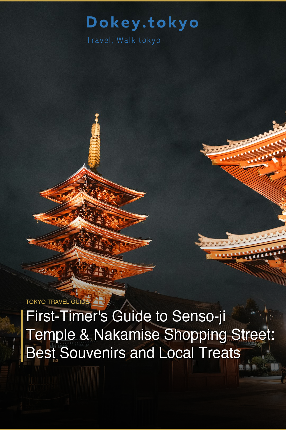 First-Timer’s Guide to Senso-ji Temple & Nakamise Shopping Street: Best Souvenirs and Local Treats