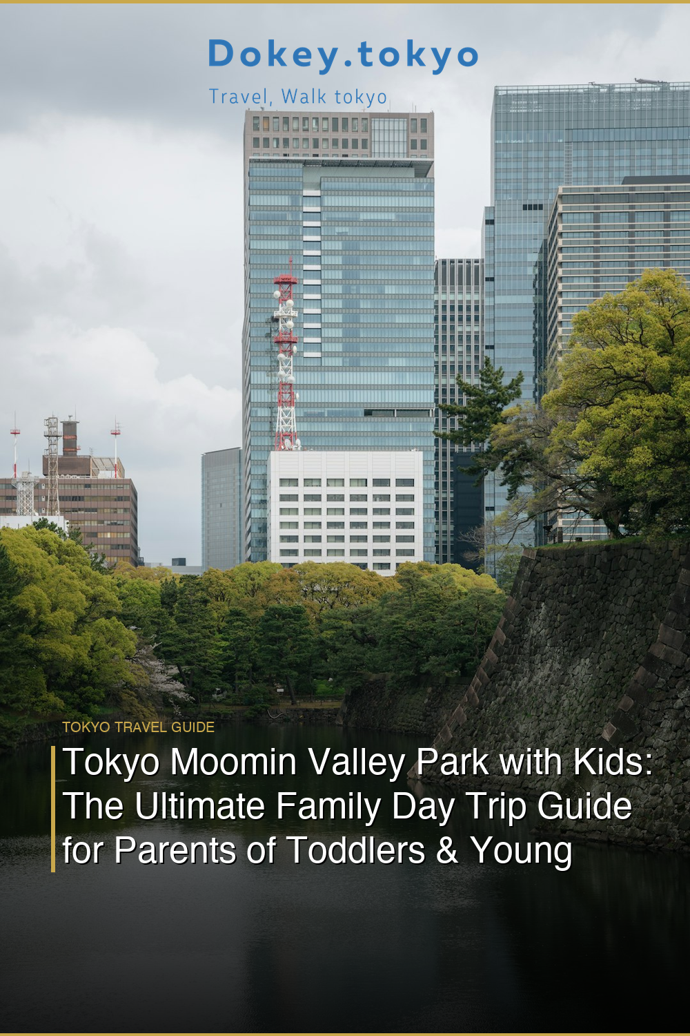Tokyo Moomin Valley Park with Kids: The Ultimate Family Day Trip Guide for Parents of Toddlers & Young Children