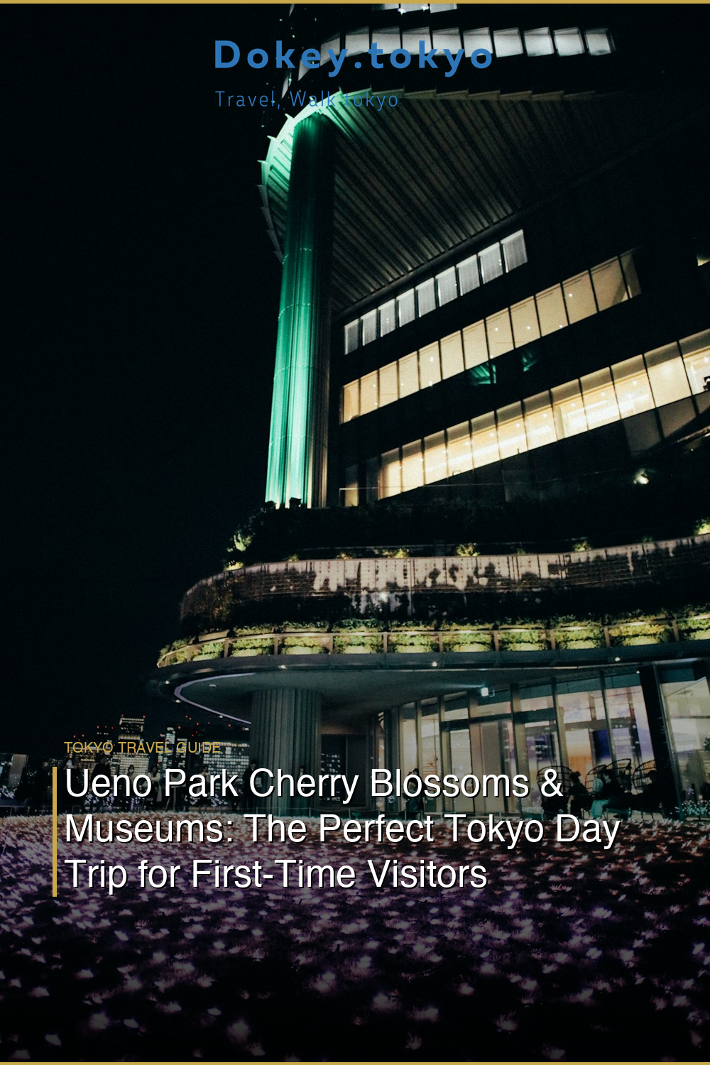 Ueno Park Cherry Blossoms & Museums: The Perfect Tokyo Day Trip for First-Time Visitors