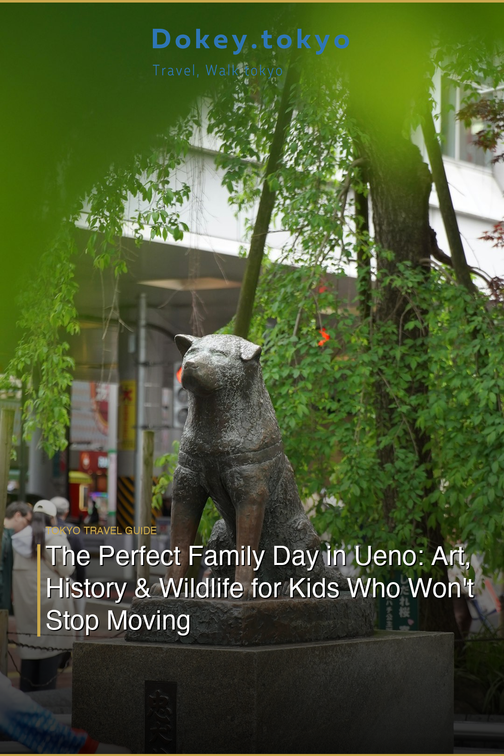 The Perfect Family Day in Ueno: Art, History & Wildlife for Kids Who Won’t Stop Moving