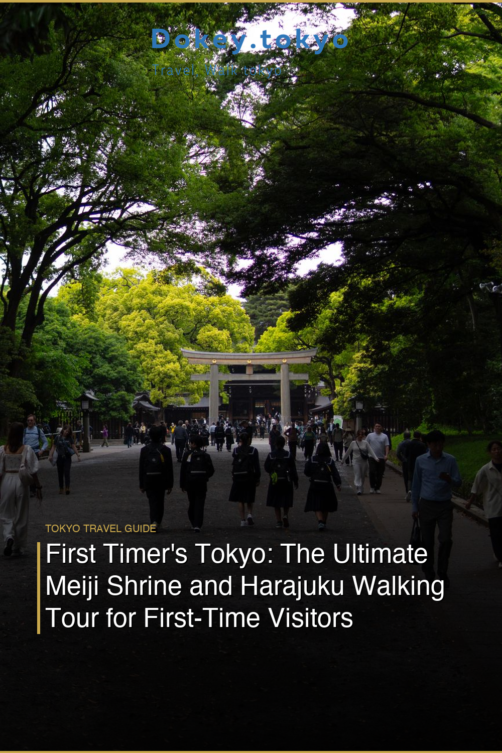 First Timer’s Tokyo: The Ultimate Meiji Shrine and Harajuku Walking Tour for First-Time Visitors