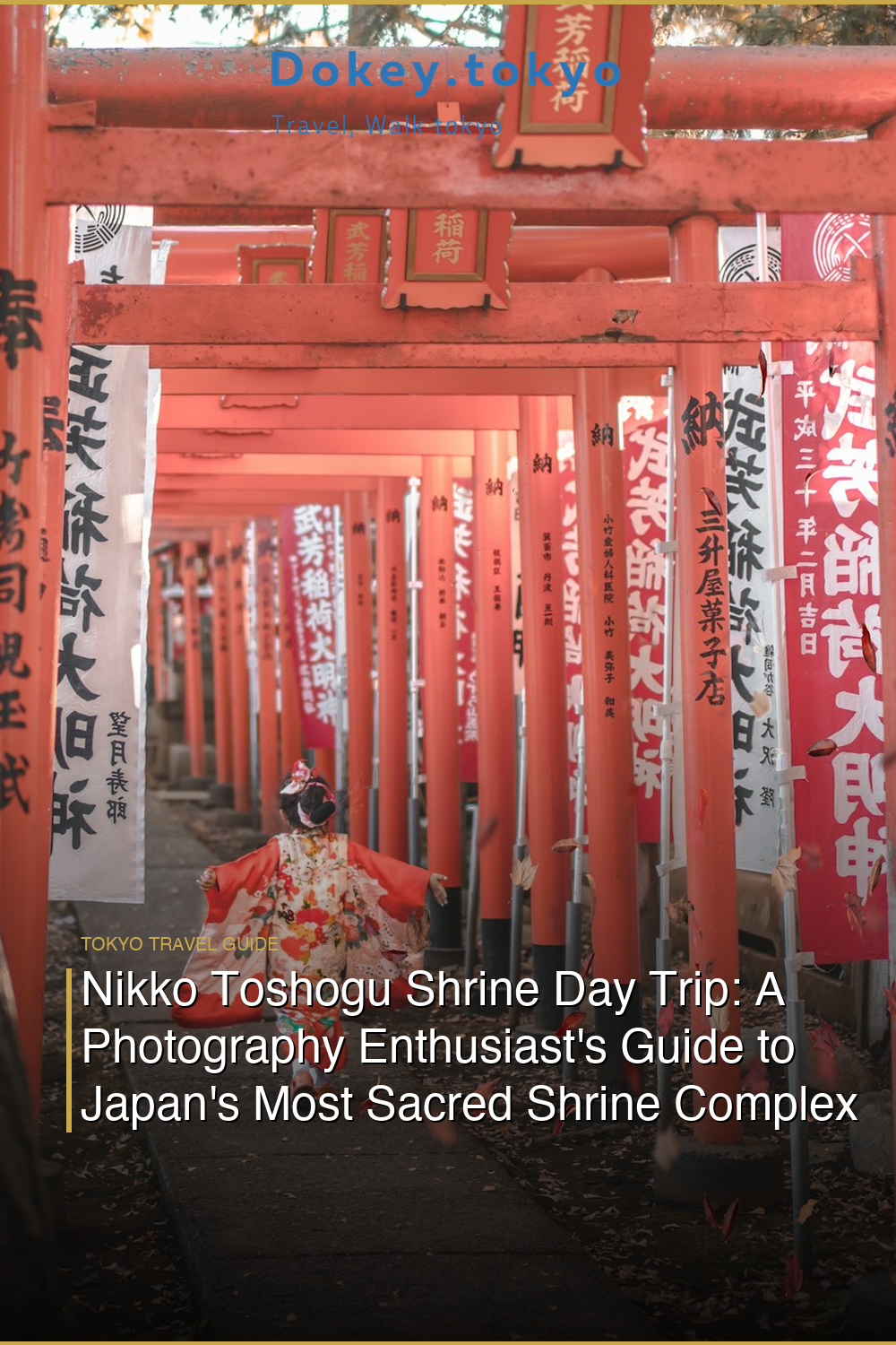 Nikko Toshogu Shrine Day Trip: A Photography Enthusiast’s Guide to Japan’s Most Sacred Shrine Complex