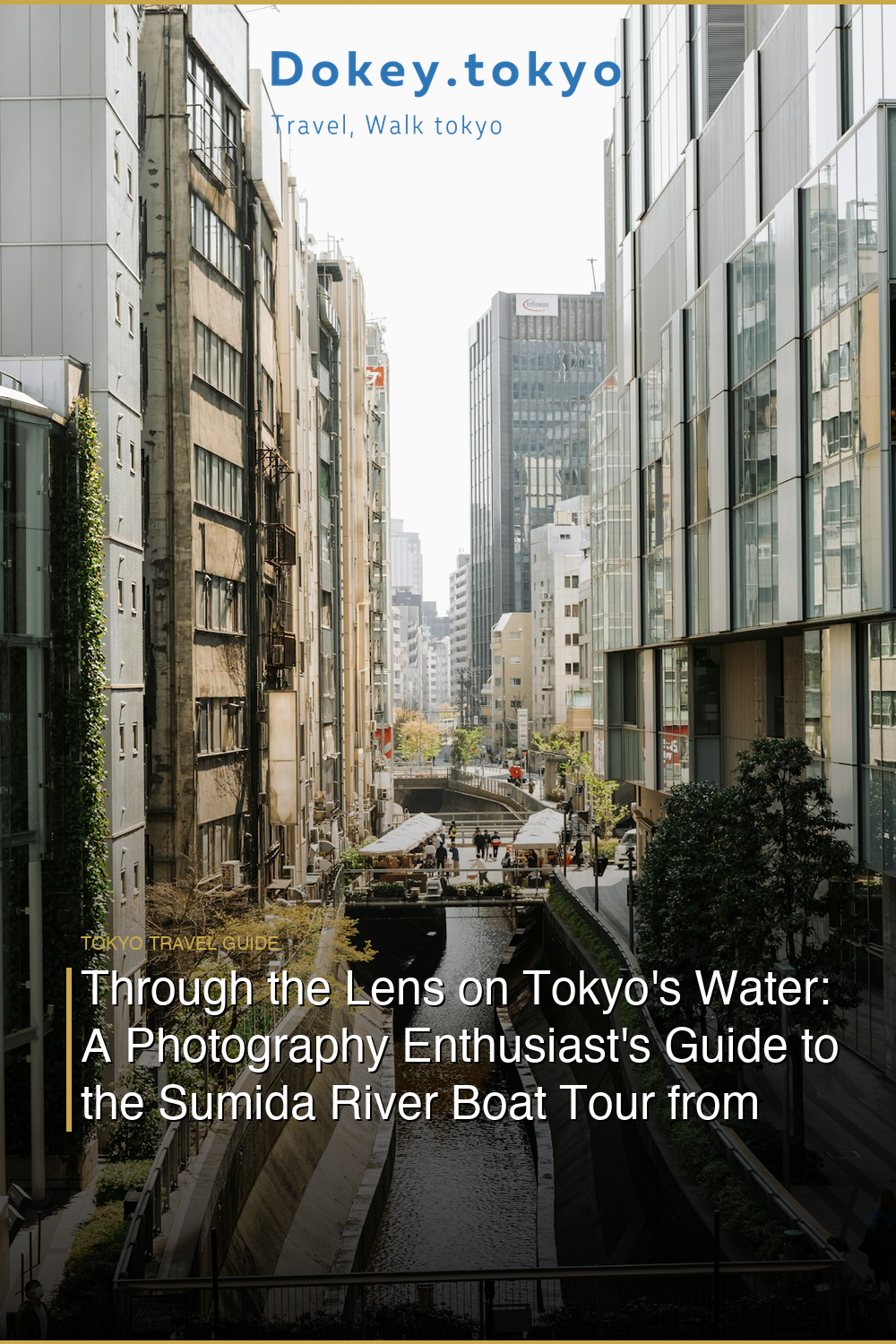Through the Lens on Tokyo’s Water: A Photography Enthusiast’s Guide to the Sumida River Boat Tour from Asakusa to Odaiba